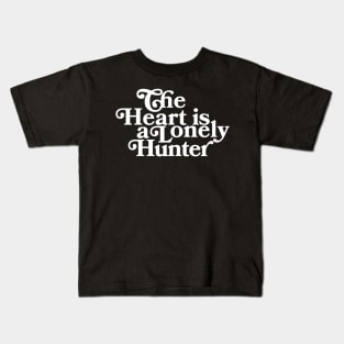 The heart is a lonely hunter Kids T-Shirt